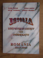 Florin Pintilie - Istoria serviciului secret de informatii 1917-1940 (volumul 1)