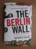 Frederick Taylor - The Berlin Wall