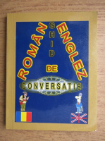 Ghid de conversatie roman-englez. Pentru turisti si oameni de afaceri