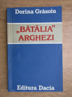 Graziella Doicescu - Batalia, Arghezi, Procesul istoric al receptarii operei lui Tudor Arghezi