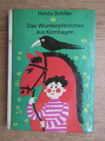 Holda Schiller - Das Wunderpferdchen aus Kornhagen