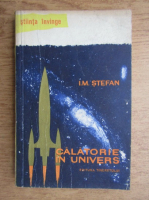 Anticariat: I. M. Stefan - Calatorie in Univers