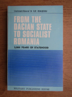 Ilie Ceausescu - From teh dacian state to socialist Romania