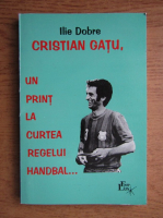 Ilie Dobre - Cristian Gatu, un print la curtea regelui handbal