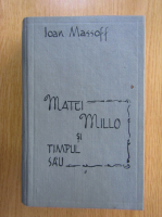 Ioan Massoff - Matei Millo si timpul sau (1935)