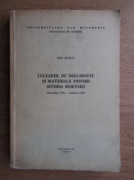 Ioan Scurtu - Culegere de documente si materiale privind istoria Romaniei, decembrie 1918-ianuarie 1922