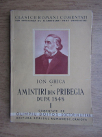 Ion Ghica - Amintiri din pribegia dupa 1848 (1941, volumul 1)