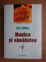 Ion Silion - Muzica si sanatatea