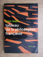 Anticariat: Jean Wahl - Tableau de la philosophie francaise