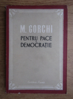 M. Gorchi - Pentru pace si democratie