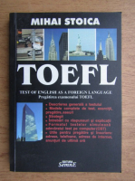Mihai Stoica - Toefl, test of english as a foreign language