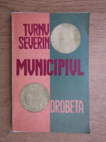 Municipiul Drobeta, Turnu Severin