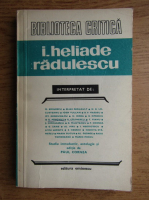 Paul Cornea - I. Heliade Radulescu. Studiu, antologie, tabel cronologic si bibliografie