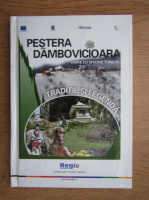 Pestera Dambovicioara. carte cu specific turistic. Traditie si legenda