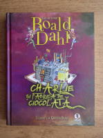 Anticariat: Roald Dahl - Charlie si fabrica de ciocolata
