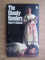 Robert Adleman - The bloody benders