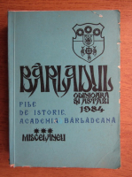 Romulus Boteanu - Barladul odinioara si astazi 1984. File de istorie, Academia Barladeana (volumul 3)