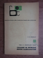 Anticariat: S. N. Sokolov - Piese si constructii radio. Culegere de probleme pentru radioamatori