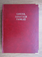 Scott C. Litin - Ghidul sanatatii familiei