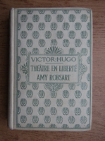 Victor Hugo - Theatre en liberte, Amy Robsart (1930)