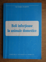 Victoria Martin - Boli infectioase la animale domestice