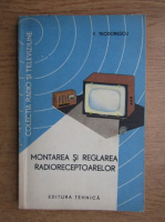 Virgil Teodorescu - Montarea si reglarea radioreceptoarelor