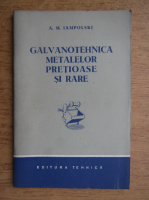 A. M. Iampolski - Galvanotehnica metalelor pretioase si rare