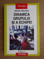 Anticariat: Adrian Neculau - Dinamica grupului si a echipei