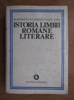 Alexandru Rosetti, B. Cazacu, Liviu Onu - Istoria limbii romane literare