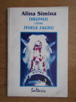 Anticariat: Alina Simina - Drumul catre sinele sacru