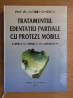 Andrei Ionescu - Tratamentul edentatiei partiale cu proteze mobile