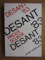 Antologie de proza scurta scrisa de autori tineri. Desant 1983