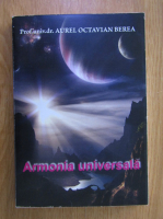 Anticariat: Aurel Octavian Berea - Armonia universala