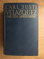 Carl Justi - Velazquez und sein Jahrhundert