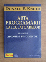 Donald E. Knuth - Arta programarii calculatoarelor, vol 1. Algoritmi fundamentali