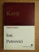 Ion Petrovici - Kant, viata si opera