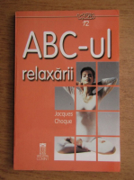 Jacques Choque - ABC-ul relaxarii