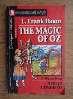 L. Frank Baum - The magic of Oz