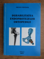 Lucian Capitanu - Durabilitatea endoprotezelor ortopedice
