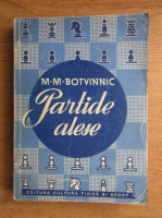 M. M. Botvinnic - Partide alese 1926-1946