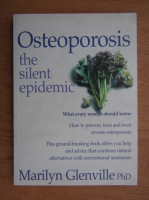 Marilyn Glenville - Osteoporosis the silent epidemic
