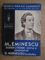 Mihai Eminescu - Scrieri literare comentate de D. Murarasu (1939)