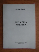Nicolae Lazar - Buna ziua America