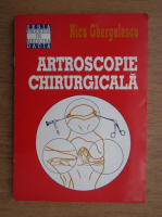 Anticariat: Nicu Ghergulescu - Artroscopie chirurgicala