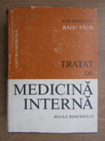 Anticariat: Radu Paun - Tratat de medicina interna. Bolile rinichiului