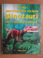 Sam Taplin - Prima enciclopedie despre dinozauri si viata preistorica
