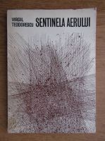 Anticariat: Virgil Teodorescu - Sentinela aerului