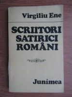 Anticariat: Virgiliu Ene - Scriitori satirici romani