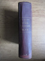 A. D. Xenopol - Istoria romanilor din Dacia traiana (volumele 5, 6, 7, 8, coligate, 1896)