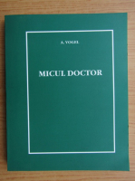 A. Vogel - Micul doctor